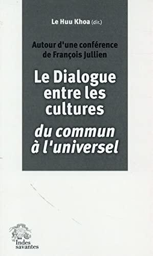 Bild des Verkufers fr Dialogue entre les cultures Francois Jullien zum Verkauf von JLG_livres anciens et modernes