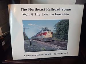 Immagine del venditore per The Northeast Railroad Scene Vol. 4 The Erie Lackawanna venduto da Stone Soup Books Inc