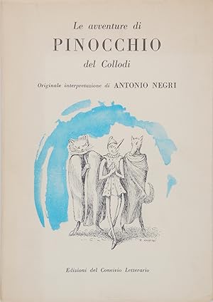 Le avventure di Pinocchio del Collodi nella originale interpretazione di Antonio Negri
