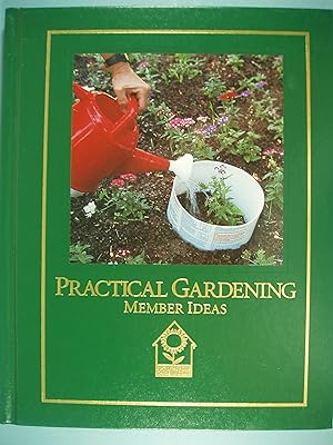 Image du vendeur pour Practical Gardening (Member Ideas) (National Home Gardening Club) mis en vente par PB&J Book Shop