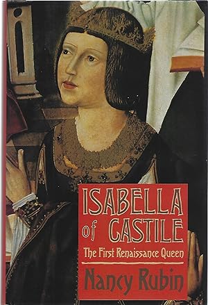 Seller image for ISABELLA OF CASTILE; THE FIRST RENAISSANCE QUEEN for sale by Columbia Books, ABAA/ILAB, MWABA
