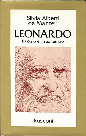 Leonardo da Vinci. L'uomo e il suo tempo