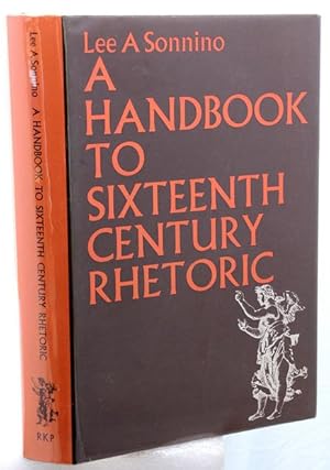 Seller image for A HANDBOOK TO SIXTEENTH-CENTURY RHETORIC. for sale by Francis Edwards ABA ILAB