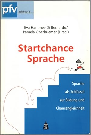 Startchance Sprache. Jahrbuch 8. In Fortführung der Sozialpädagogischen Blätter im Auftrag des Pe...