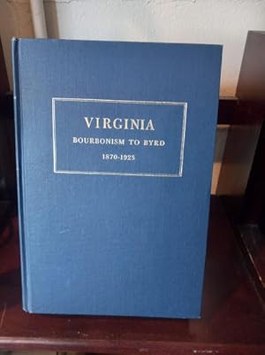 Seller image for Virginia: Bourbonism To Byrd: 1870-1925 for sale by Stone Soup Books Inc