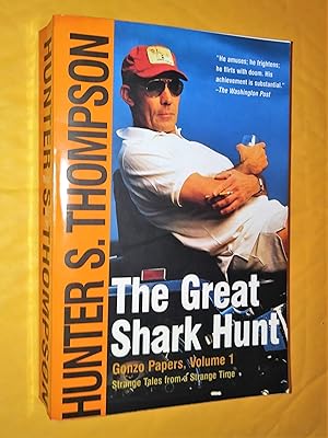 The Great Shark Hunt: Strange Tales from a Strange Time (Gonzo Papers, Vol. 1)