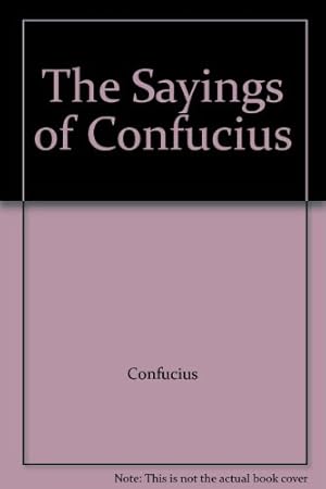 Bild des Verkufers fr The Sayings of Confucius zum Verkauf von WeBuyBooks