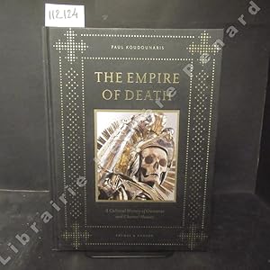 Seller image for The empire of death. A cultural history of ossuaries and charnel houses. for sale by Librairie-Bouquinerie Le Pre Pnard