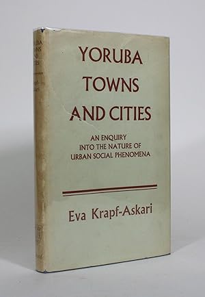 Bild des Verkufers fr Yoruba Towns and Cities: An Enquiry Into the Nature of Urban Social Phenomena zum Verkauf von Minotavros Books,    ABAC    ILAB