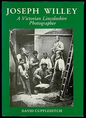 Joseph Willey: A Victorian Lincolnshire Photographer