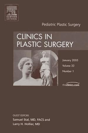 Immagine del venditore per Pediatric Plastic Surgery, An Issue of Clinics in Plastic Surgery (The Clinics: Surgery): v. 32-1 venduto da WeBuyBooks