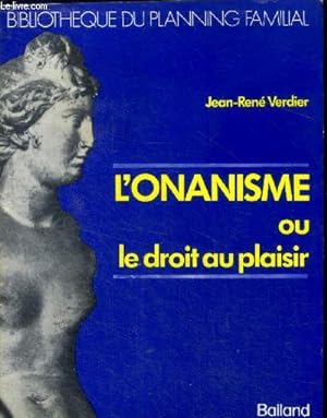 Seller image for L'onanisme ou le droit au plaisir for sale by Le-Livre