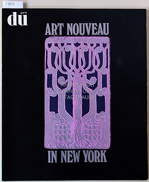 du - Kulturelle Monatsschrift. 31. Jahrgang, Juni 1971. - Art nouveau in New York.