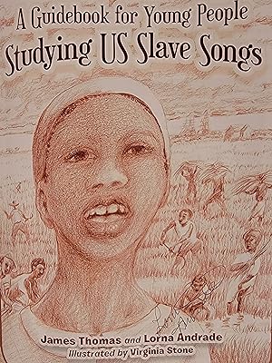 A Guidebook for Young People Studying US Slave Songs