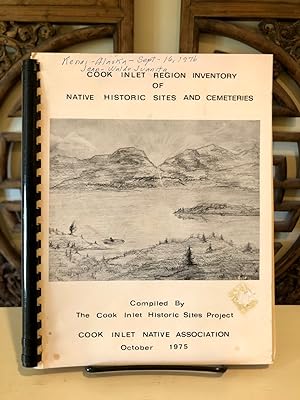 Cook Inlet Region Inventory of Native Historic Sites and Cemeteries