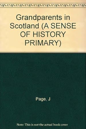 Seller image for Grandparents in Scotland Paper (A SENSE OF HISTORY PRIMARY) for sale by WeBuyBooks