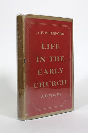 Life in the Early Church, A.D. 33 to 313