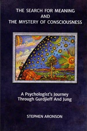 Immagine del venditore per THE SEARCH FOR MEANING AND THE MYSTERY OF CONSCIOUSNESS: A Psychologist's Journey Through Gurdjieff and Jung venduto da By The Way Books
