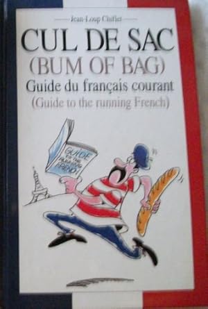 Bild des Verkufers fr Bum of Bag - Cul de Sac: Guide du Francais Courant - Guide to the Running French zum Verkauf von WeBuyBooks