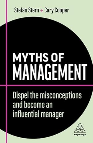 Seller image for Myths of Management : Dispel the Misconceptions and Become an Influential Manager for sale by GreatBookPrices