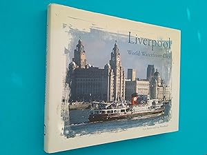 Liverpool: World Waterfront City *SIGNED*