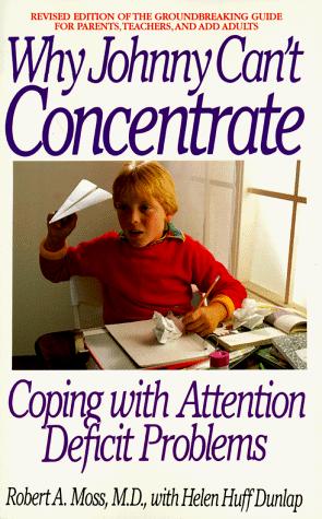 Seller image for Why Johnny Can't Concentrate: Coping With Attention Deficit Problems for sale by WeBuyBooks
