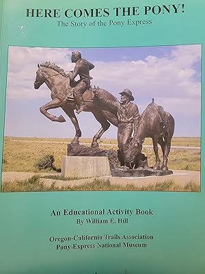 Imagen del vendedor de Here Comes the Pony!: The Story of the Pony Express : an Educational Activity Book a la venta por Reliant Bookstore