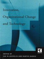 Immagine del venditore per New Perspectives on Innovation, Organisational Change and Technology (The management of technology & innovation series) venduto da WeBuyBooks