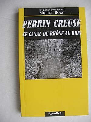 Seller image for Perrin creuse le canal du Rhne au Rhin for sale by La Bouquinerie des Antres