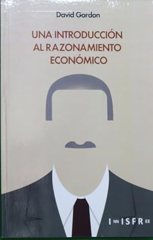 Imagen del vendedor de Una introduccin al razonamiento econmico a la venta por Librera Alonso Quijano