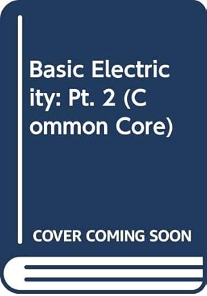 Seller image for Basic Electricity: Pt. 2 (Common Core S.) for sale by WeBuyBooks