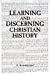 Bild des Verkufers fr Learning and Discerning Christian History [Soft Cover ] zum Verkauf von booksXpress