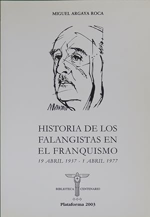 Seller image for Historia de los falangistas en el franquismo, 19 abril 1937-1 abril 1977 for sale by Librera Alonso Quijano