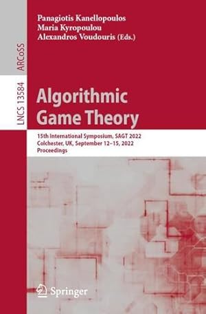 Immagine del venditore per Algorithmic Game Theory: 15th International Symposium, SAGT 2022, Colchester, UK, September 12â  15, 2022, Proceedings (Lecture Notes in Computer Science, 13584) [Paperback ] venduto da booksXpress