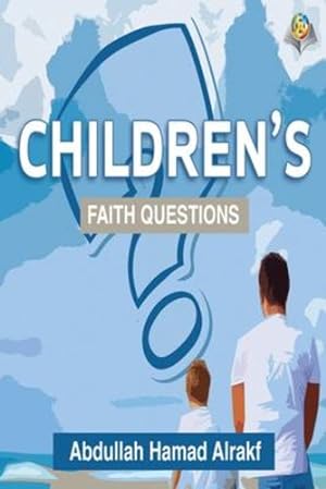 Bild des Verkufers fr The Children's Questions about Faith by Abdullah Arrakf [Paperback ] zum Verkauf von booksXpress