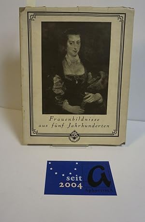 Seller image for Frauenbildnisse aus fnf Jahrhunderten. Neunundachtzig Frauenbildnisse in Gemlden lterer und neuerer Maler. for sale by AphorismA gGmbH