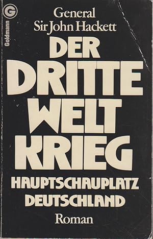 Bild des Verkufers fr Der Dritte Weltkrieg : Hauptschauplatz Deutschland ; Roman / Sir John Hackett. Mit e. Einf. von J. A. Graf Kielmansegg. [Aus d. Engl. bertr. von Wolfgang Rhiel] / Ein Goldmann-Taschenbuch ; 3865 zum Verkauf von Bcher bei den 7 Bergen