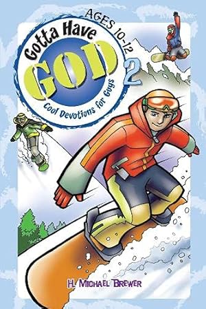 Seller image for Gotta Have God Volume 2: Cool Devotions for Guys Ages 10-12 for sale by Reliant Bookstore