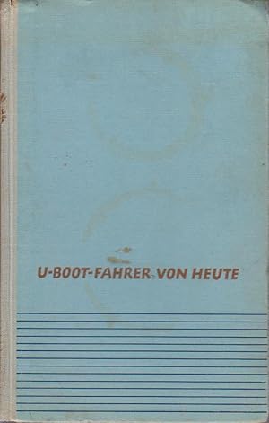 U-Boot-Fahrer von heute : Mit 12 farb. Zeichngn d. Verf. / Erz. u. gezeichnet Joachim Schepke