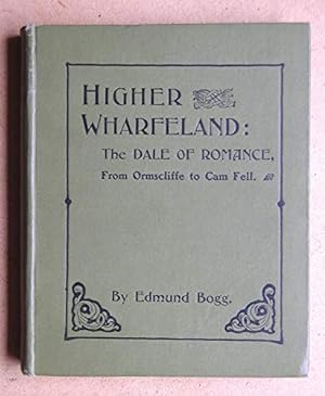Seller image for Higher Wharfeland the Dale of Romance for sale by WeBuyBooks