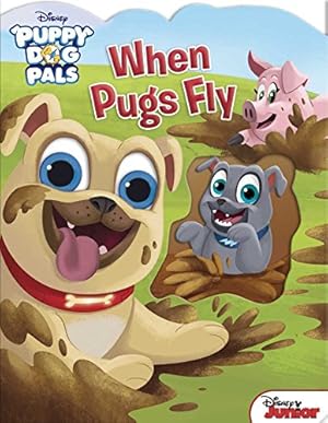 Seller image for Disney Puppy Dog Pals: When Pugs Fly for sale by Reliant Bookstore