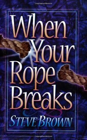 Seller image for When Your Rope Breaks for sale by Reliant Bookstore