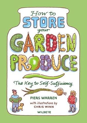 Seller image for How to Store Your Garden Produce: The Key to Self-sufficiency for sale by WeBuyBooks