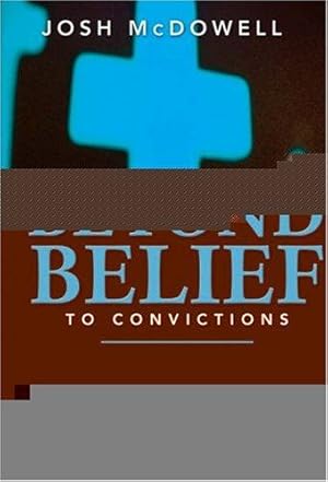 Seller image for Beyond Belief to Convictions: What You Need to Know to Help Youth Stand Strong in the Face of Today's Culture for sale by WeBuyBooks