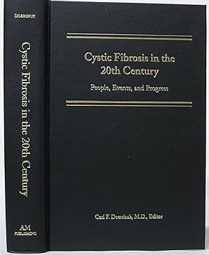 Cystic Fibrosis in the 20th Century: People, Events, and Progress