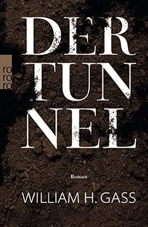 Bild des Verkufers fr Der Tunnel : Roman. William H. Gass. Aus dem Engl. von Nikolaus Stingl / Rororo ; 24091 zum Verkauf von Fundus-Online GbR Borkert Schwarz Zerfa