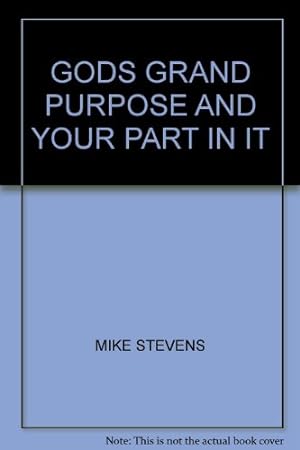 Seller image for GODS GRAND PURPOSE AND YOUR PART IN IT for sale by WeBuyBooks