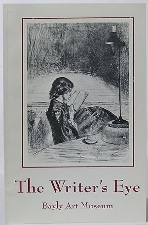 The Writer's Eye: An Anthology of Poetry and Prose Written for the 1991 Bayly Art Museum Literary...