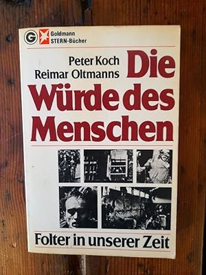 Seller image for Die Wrde des Menschen - Folter in unserer Zeit for sale by Antiquariat Liber Antiqua