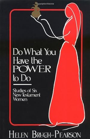 Seller image for Do What You Have the Power to Do: Studies of Six New Testament Women for sale by Reliant Bookstore